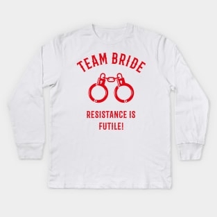 Team Bride – Resistance Is Futile! (Handcuffs / Red) Kids Long Sleeve T-Shirt